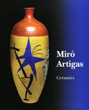 Miró / Artigas Ceramics: 1941 - 1981
